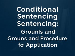 Условное осуждение: основания и порядок применения